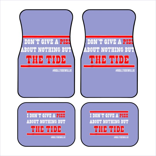 Discover I Dont Give A Piss About Nothing But The Tide de Car Mats