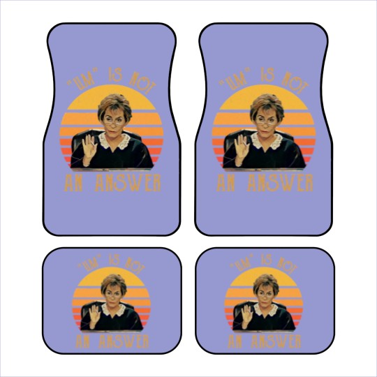 Discover Um Is Not An Answer Judge Judy Quote Funny Gift Car Mats