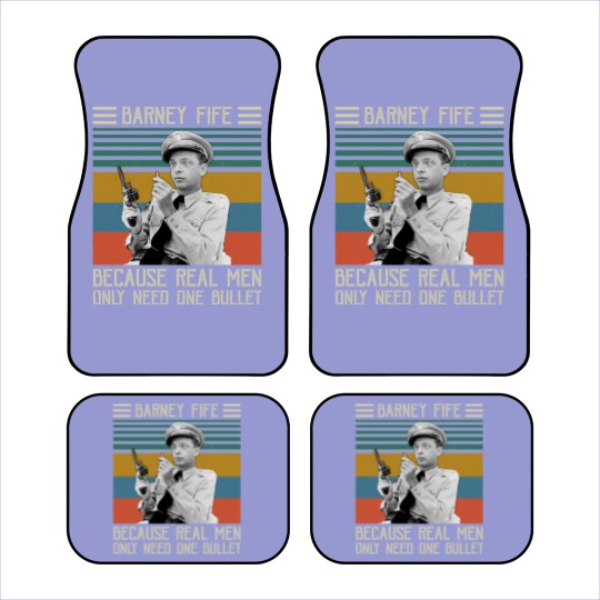 Discover Barney Fife Because Real Men Only Need One Bullet 1 Car Mats