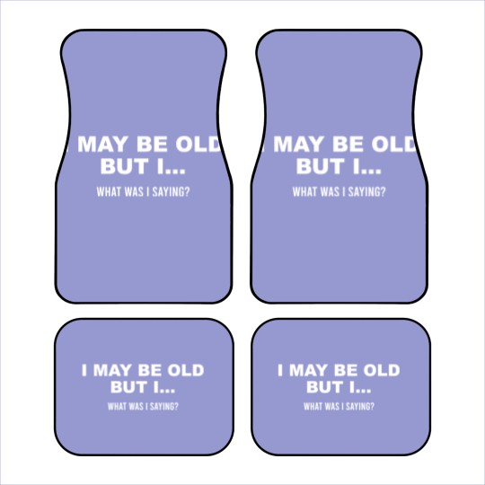 Discover Mens I May Be Old But What I Was Saying Car Mats Funny Retirement gifts for grandpa Car Mats