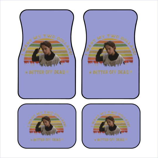 Discover I Want My Two Dollars Car Mats
