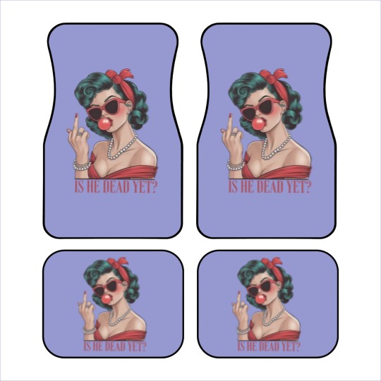 Discover Is He Dead Yet Car Mats, Anti Trump Car Mats, Not Subtle Anti Trump Car Mats, Resist And Persist