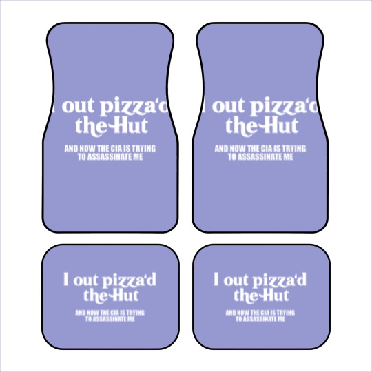 Discover I Out Pizza'd The Hut Car Mats Funny Food Slice CIA Humor Joke Text Car Mats