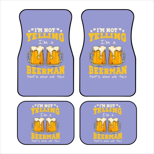 Discover Im not yelling Im a beerman thats how we talk beer fan28 Car Mats