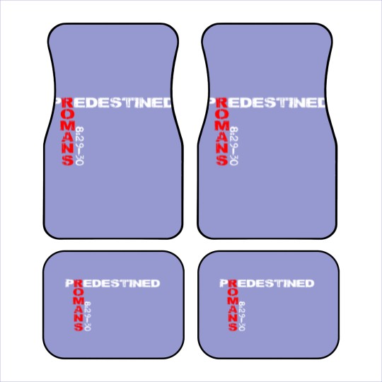 Discover Predestined Romans 8:29-30 Car Mats Car Mats