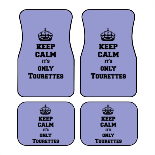 Discover Keep calm it's only Tourettes Car Mats