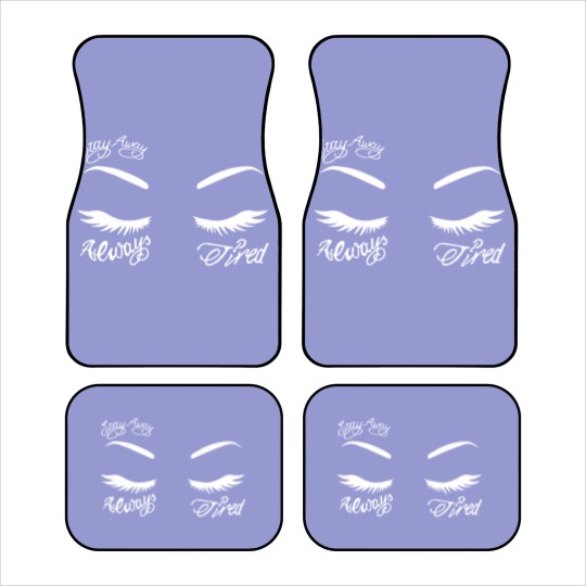 Discover Always Tired Car Mats, Always tired, Stay Away Car Mats