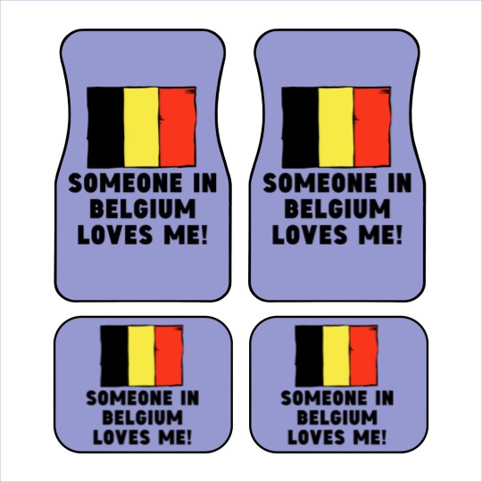 Discover Someone In Belgium Loves Me! Car Mats