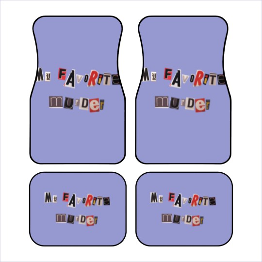 Discover my favorite murder nhieuchu nhieumau Car Mats