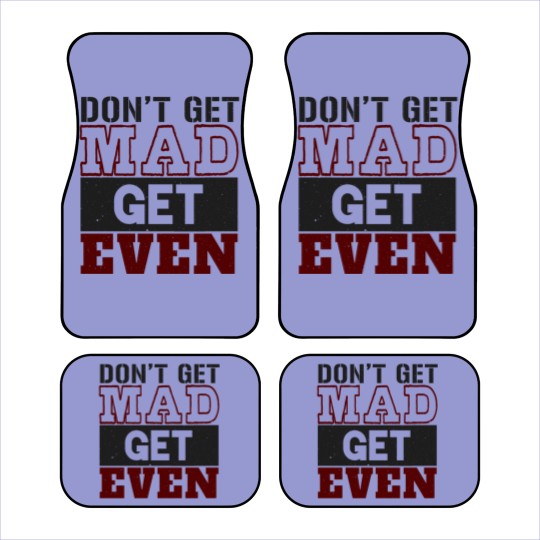 Discover Don't Get Mad Get Even Car Mats