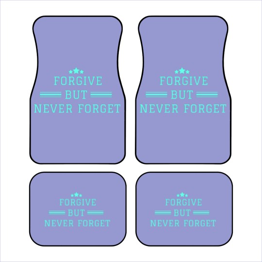 Discover forgive but never forget Car Mats