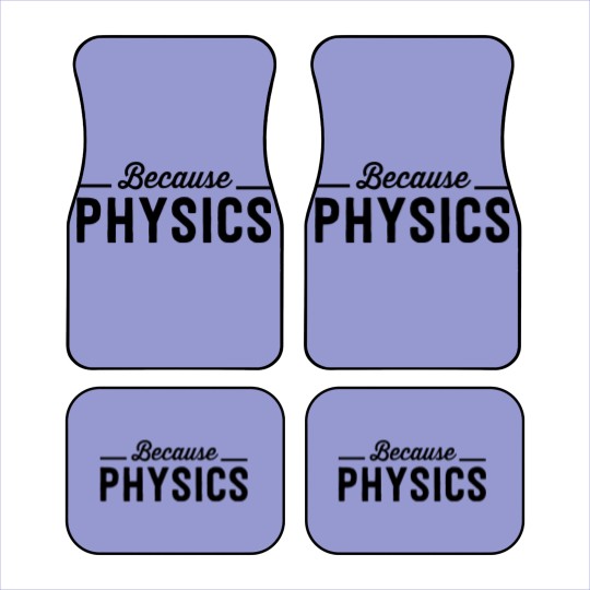 Discover Because Physics Car Mats