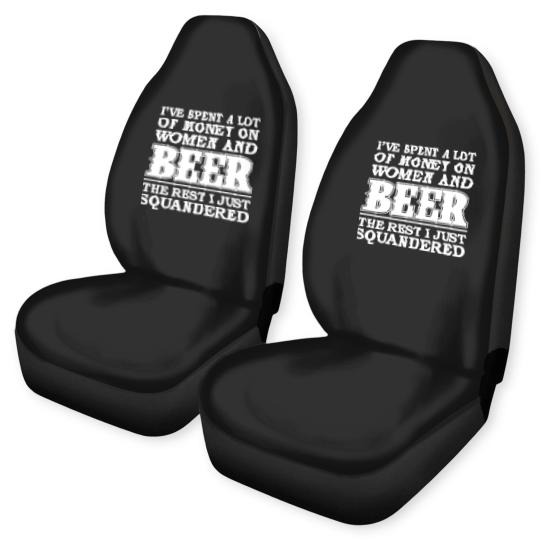 Discover Money on women and beer - The rest I squandered Car Seat Covers