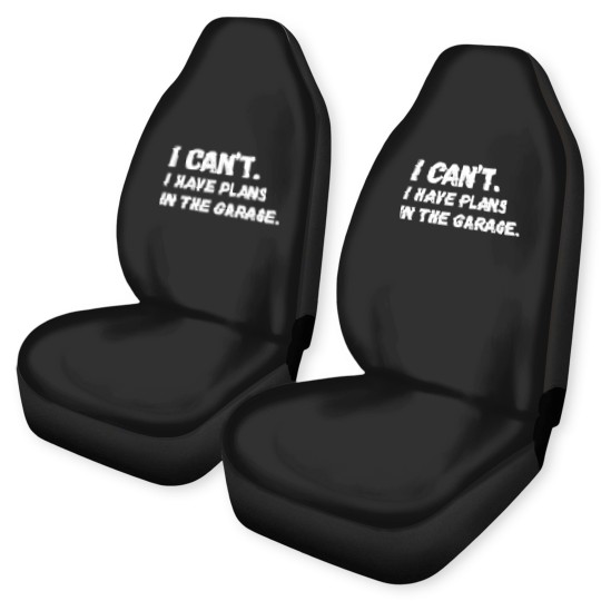 Discover Mens I Cant I Have Plans In The Garage Car Mechani Car Seat Covers