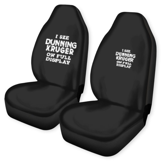 Discover Dunning Kruger On Full Display Car Seat Covers