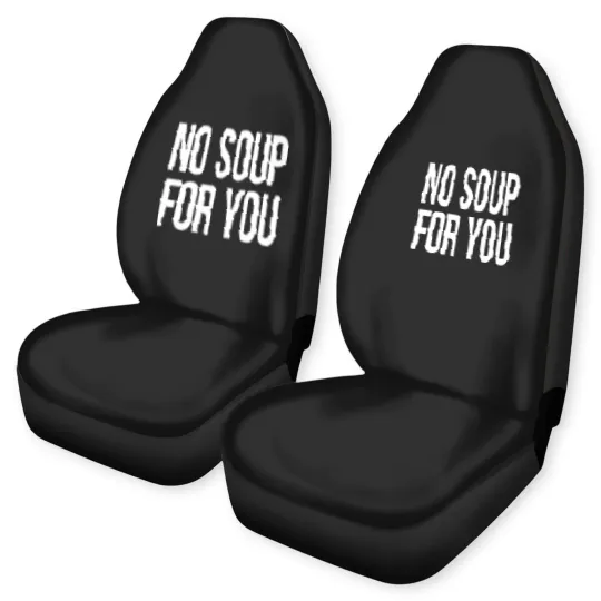 Discover No Soup For You Car Seat Covers
