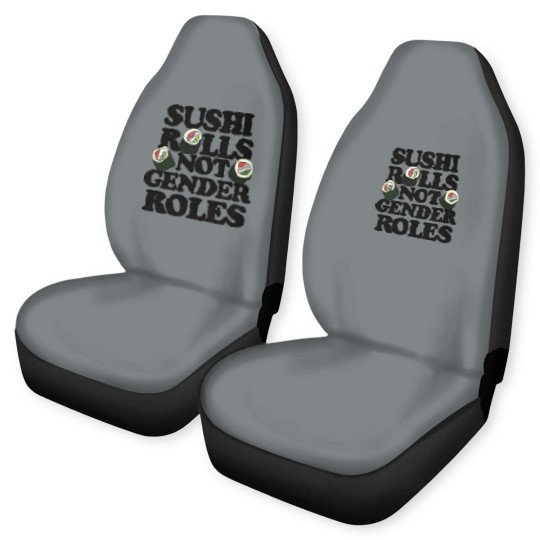 Discover Sushi Rolls not Gender Roles - Sushi Rolls Not Gender Roles - Car Seat Covers