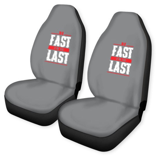Discover Be Fast Or Be Last - Funny Drag Racer Race Car Drag Racing Car Seat Covers