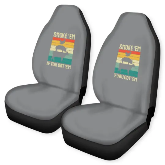 Discover Smoke Em If you Got Em BBQ - Funny Retro Smoking Car Seat Covers