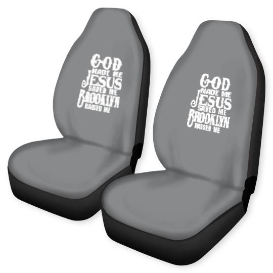 Discover God Made Me Jesus Saved Me Brooklyn Raised Me Car Seat Covers