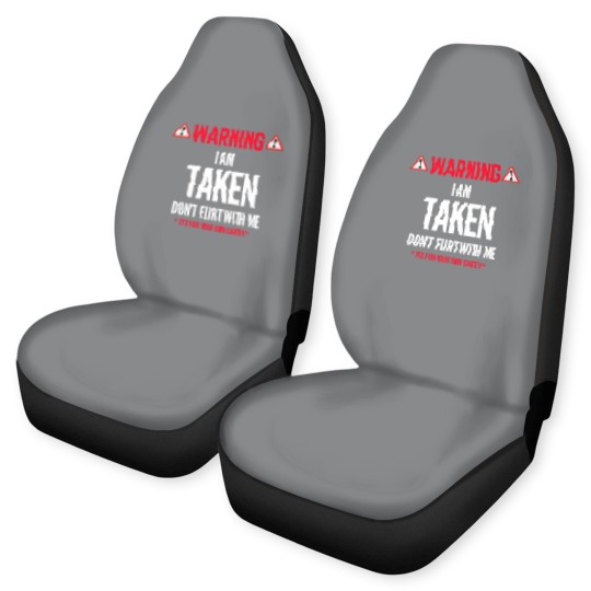 Discover I'm Taken Don't Flirt With Me Car Seat Covers