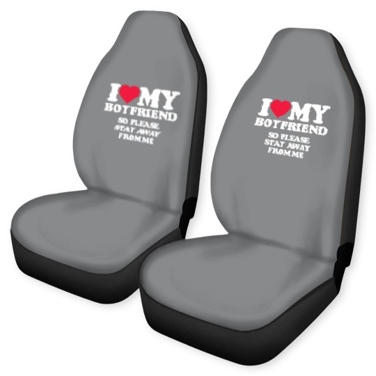 Discover I Love My Boyfriend I Love My Boyfriend So Stay Away Car Seat Covers