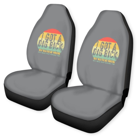 Discover Dig Bick Car Seat Covers I Got A Dig Bick Vintage Adult Humor Funny Confusion Gift