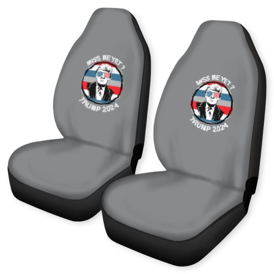 Discover Miss Me Yet ? Trump 2024 - Trump 2024 - Car Seat Covers