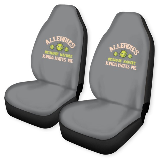 Discover Allergies Because Nature Kinda Hates Me Allergic Q Car Seat Covers