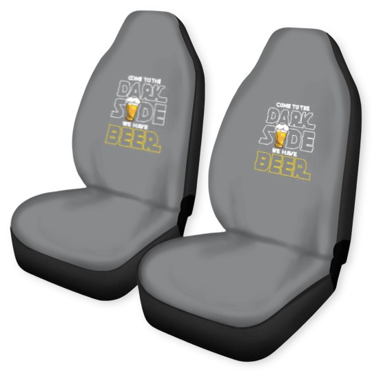 Discover Come to the dark side we have beer Car Seat Covers