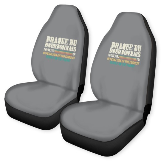 Discover Braque Du Bourbonnais T- Car Seat Covers  Dog Of The Coolest People Braque du Bourbonnais T- Car Seat Covers Car Seat Covers