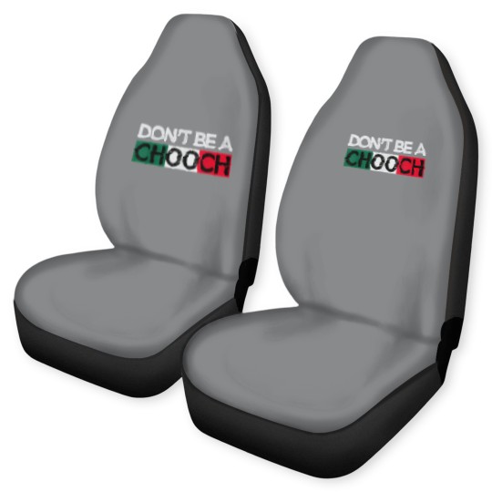 Discover Don't Be A Chooch Funny Saying Humor Italian Gift Car Seat Covers