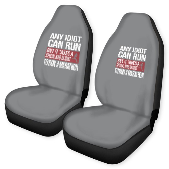 Discover Any Idiot Can Run But It Takes A Special Kind Of Idiot to run a marathon - Any Idiot Can Run - Car Seat Covers