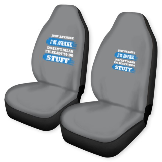 Discover Just Because I'm Awake Funny Saying Quotes for Car Seat Covers