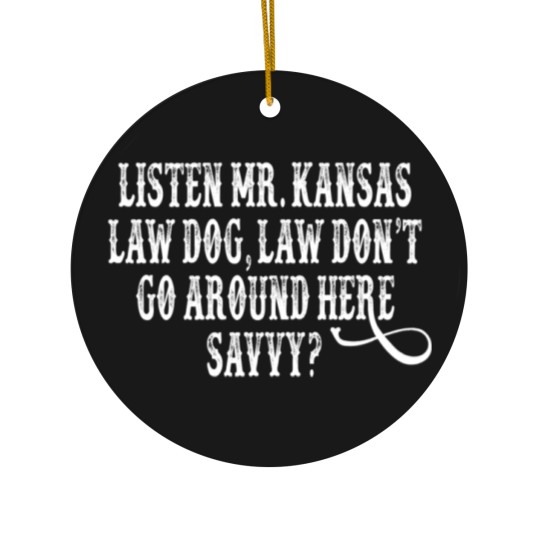 Discover Tombstone Quote - Listen Mr. Kansas Law Dog Ceramic Ornaments