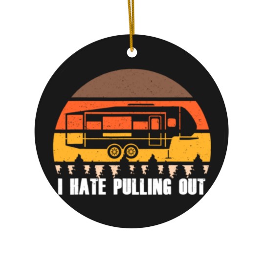 Discover Funny Camping I Hate Pulling Out Retro Sunset Pull Ceramic Ornaments
