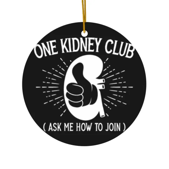 Discover One Kidney Club Ask Me How To Join Organ Donation Ceramic Ornaments