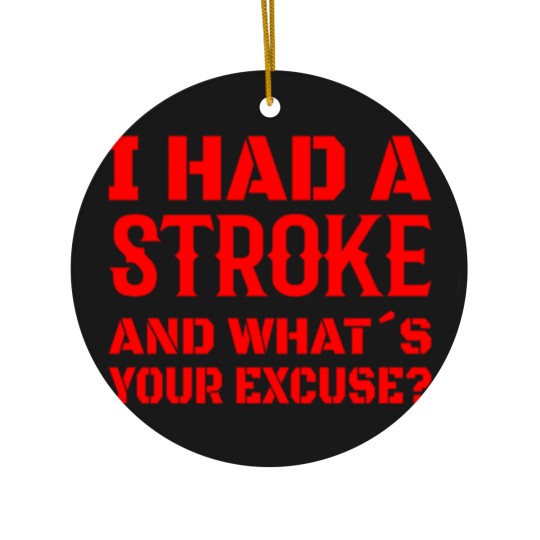 Discover STROKE SURVIVOR STROKE RECOVERY I had a stroke Ceramic Ornaments