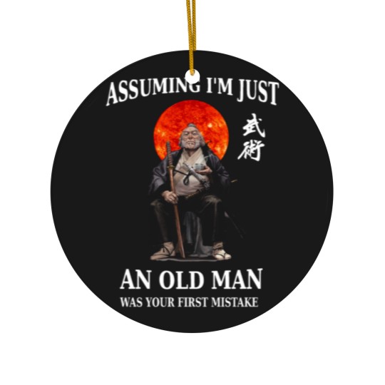 Discover Beware of an old man in a profession where men Ceramic Ornaments