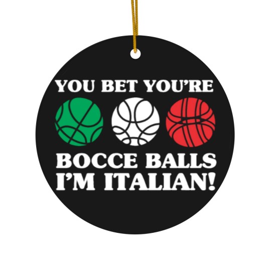 Discover You Bet your Bocce Balls - I'm Italian Ceramic Ornaments
