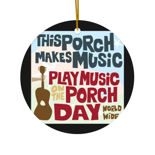 Discover PLAY MUSIC ON THE PORCH DAY PORCH SIGN Ceramic Ornaments