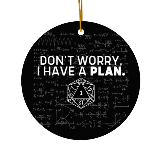 Discover Dont Worry I Have A Plan Ceramic Ornaments