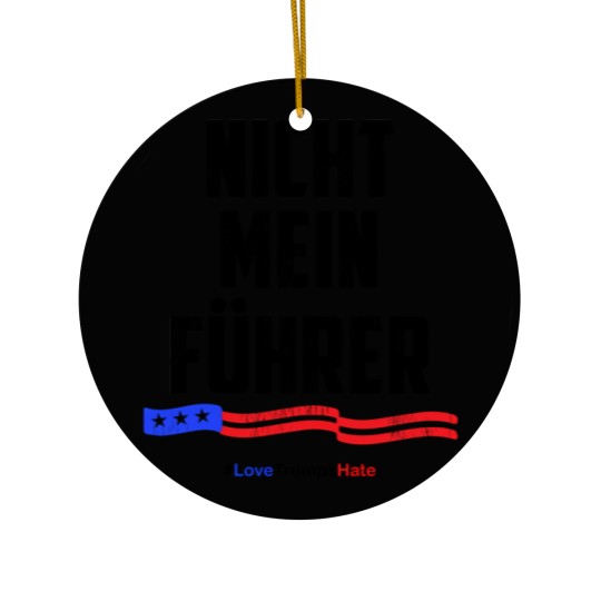 Discover nicht mein fuhrer not my president 1 Ceramic Ornaments