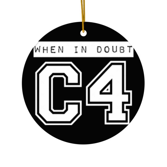 Discover When In Doubt C4 Ceramic Ornaments