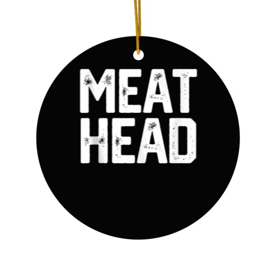 Discover MEAT HEAD Funny Workout Gym Meathead Husband Gag Men Gift Ceramic Ornaments