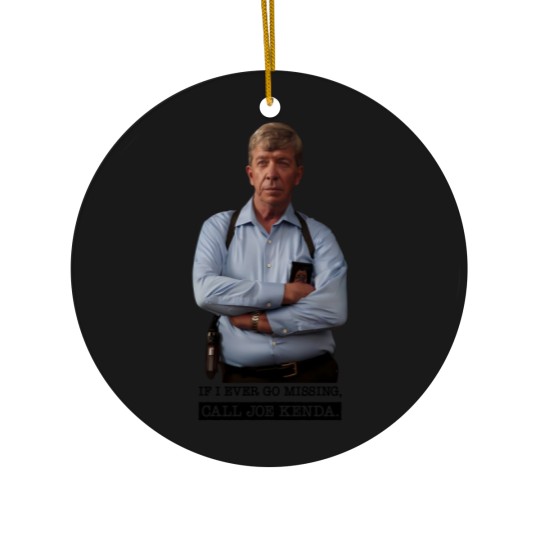 Discover Joe Kenda Ceramic Ornaments If I Ever Go Missing Call Joe Kenda Ceramic Ornaments