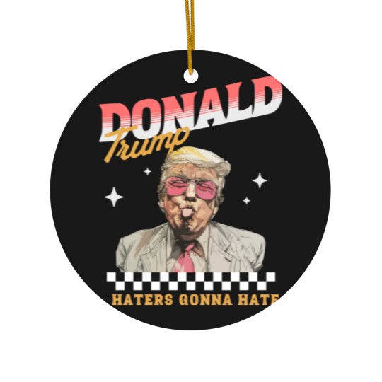 Discover Donald Trump Haters Gonna Hate Ceramic Ornaments, Trump 2024 Ceramic Ornaments