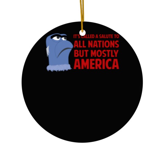 Discover It'S Called A Salute To All Nations But Mostly America 961 Ceramic Ornaments