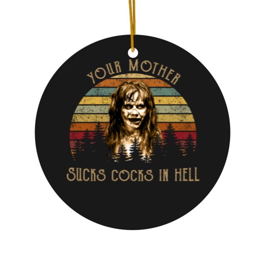 Discover Your Mother Sucks Cocks in Hell Ceramic Ornaments
