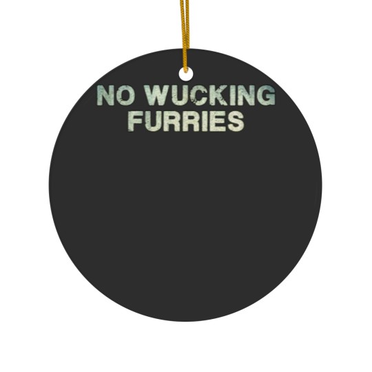 Discover No Wucking Furries Ceramic Ornaments